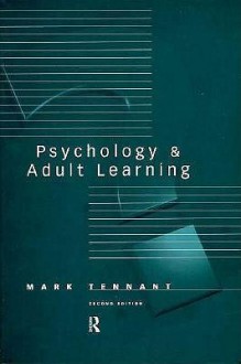 Psychology and Adult Learning - Mark Tennant