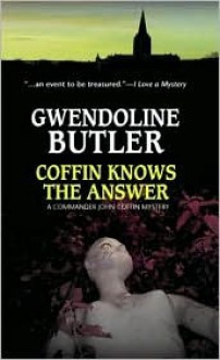 Coffin Knows the Answer - Gwendoline Butler