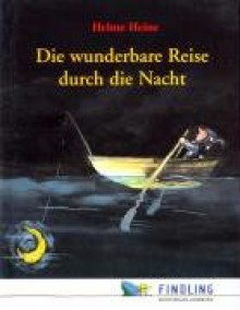 Die wunderbare Reise durch die Nacht - Helme Heine