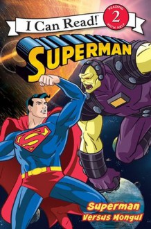 Superman Classic: Superman versus Mongul: I Can Read Level 2 (I Can Read Book 2) - Michael Teitelbaum, MADA Design