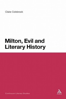 Milton, Evil and Literary History - Claire Colebrook