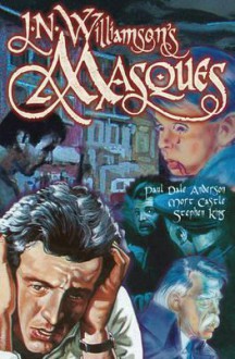 J.N. Williamson's Masques - Mort Castle, Mark Evans, Ted Naifeh, Wayne Allen Sallee, Matt Thompson, Tim Vigil, Jose Pimantel, Mike Okamoto, Richard R. McCammon, Stephen King