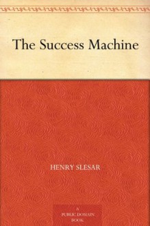 The Success Machine - Henry Slesar