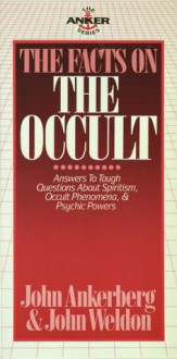 The Facts on the Occult - John Ankerberg, John Weldon