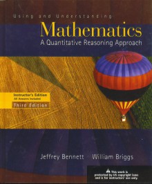 Using And Understanding Mathematics: A Quantitative Reasoning Approach - Jeffrey Bennett, William Briggs