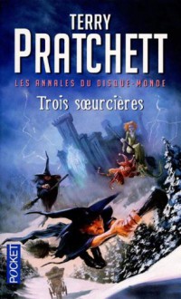 Trois Soeurcieres - Terry Pratchett