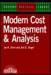 Modern Cost Management & Analysis - Jae K. Shim, Joel G. Siegel