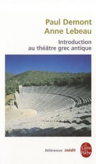 Introduction Au Theatre Grec Antique - Paul Demont