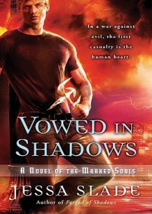 Vowed in Shadows: A Novel of the Marked Souls - Jessa Slade