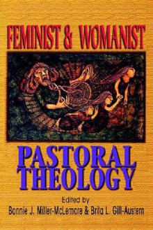 Feminist & Womanist Pastoral Theology - Bonnie J. Miller-McLemore