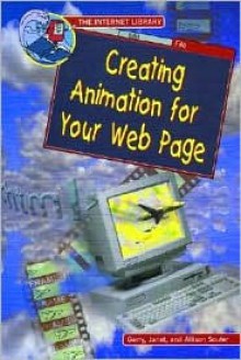 Creating Animation for Your Web Page - Gerry Souter, Janet Souter, Allison Souter