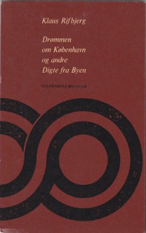 Drømmen om København og andre Digte fra Byen - Klaus Rifbjerg