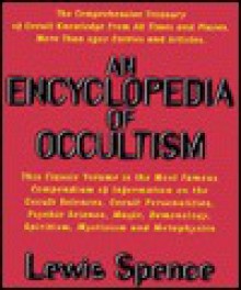 An Encyclopedia of Occultism - Lewis Spence