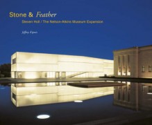 Stone & Feather: Steven Holl Architects / The Nelson-Atkins Museum Expansion - Roland Halbe, Marc F. Wilson