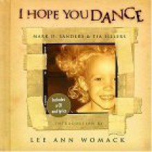 I Hope You Dance [With I Hope You Dance CD] - Mark D. Sanders, Tia Sillers-Purcell, Lee Ann Womack