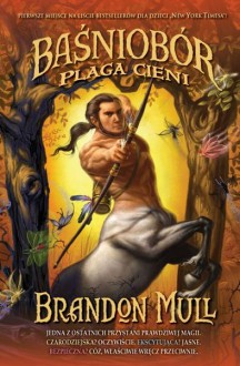 Baśniobór. Plaga cieni - Brandon Mull, Rafał Lisowski