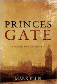 Princes Gate - Mark Ellis