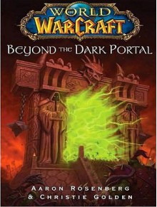 Beyond the Dark Portal - Christie Golden, Aaron Rosenberg