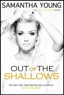 Out of the Shallows (Into the Deep) - Samantha Young