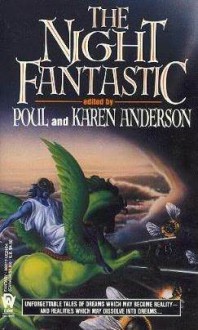 The Night Fantastic - Ursula K. Le Guin, Brian W. Aldiss, Isaac Asimov, Peter Phillips, Robert Silverberg, Thomas Wentworth Higginson, Barry N. Malzberg, Fritz Leiber, Gene Wolfe, Poul Anderson, George Alec Effinger, Robert Bloch, Edward Bryant, Stanley G. Weinbaum, Karen Anderson, Alan D