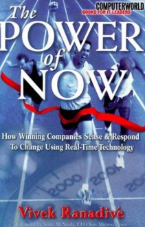 The Power of Now: How Winning Companies Sense and Respond to Change Using Real-Time Technology - Vivek Ranadive, Scott McNealy