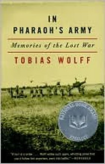 In Pharaoh's Army: Memories of the Lost War - Tobias Wolff