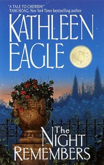 The Night Remembers - Kathleen Eagle