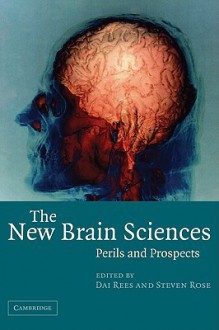 The New Brain Sciences: Perils and Prospects - Steven Rose