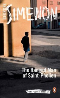 The Hanged Man of Saint-Pholien - Georges Simenon, Linda Coverdale