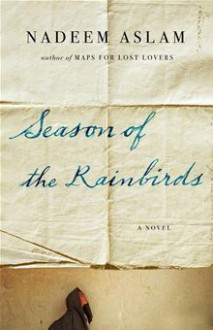 Season of the Rainbirds - Nadeem Aslam