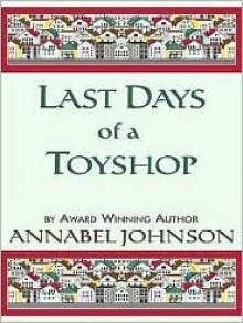 Last Days of a Toyshop - Annabel Johnson