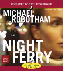 The Night Ferry - Michael Robotham