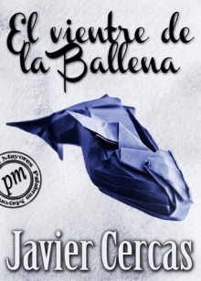 El vientre de la ballena - Javier Cercas