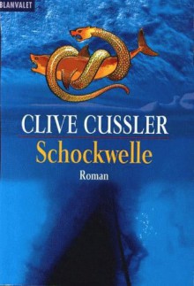 Schockwelle (Dirk Pitt, #13) - Clive Cussler