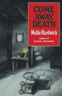 Come Away, Death - Mollie Hardwick