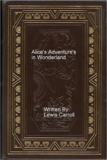 Alice in Wonderland - Lewis Carroll