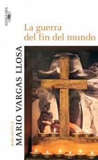 La Guerra Del Fin Del Mundo - Mario Vargas Llosa