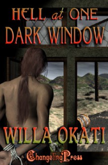 Hell at One Dark Window - Willa Okati