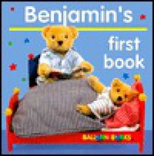 Balloon: Benjamin's First Book - Balloon Books, Sterling Publishing, Balloon Books