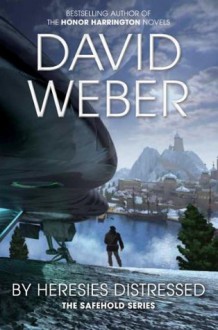 By Heresies Distressed (Safehold 3) - David Weber