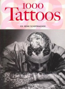 1000 Tattoos - Henk Schiffmacher