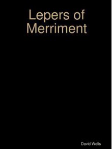 Lepers of Merriment - David Wells