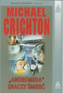 "Andromeda" znaczy śmierć - Michael Crichton