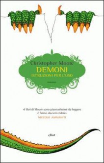 Demoni. Istruzioni per l'uso - Christopher Moore, Luca Fusari