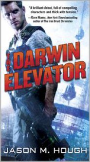 The Darwin Elevator - Jason M. Hough