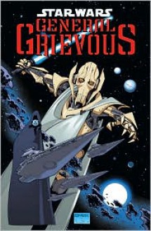 Star Wars: General Grievous (Dark Horse Comics) - Chuck Dixon, Rick Leonardi, Mark Pennington