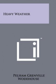 Heavy Weather - P.G. Wodehouse