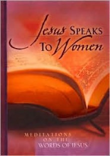 Jesus Speaks to Women - Bethany House