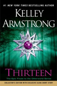 Thirteen (Women of the Otherworld, #13) - Kelley Armstrong