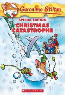 Christmas Catastrophe (Geronimo Stilton Series) - Geronimo Stilton